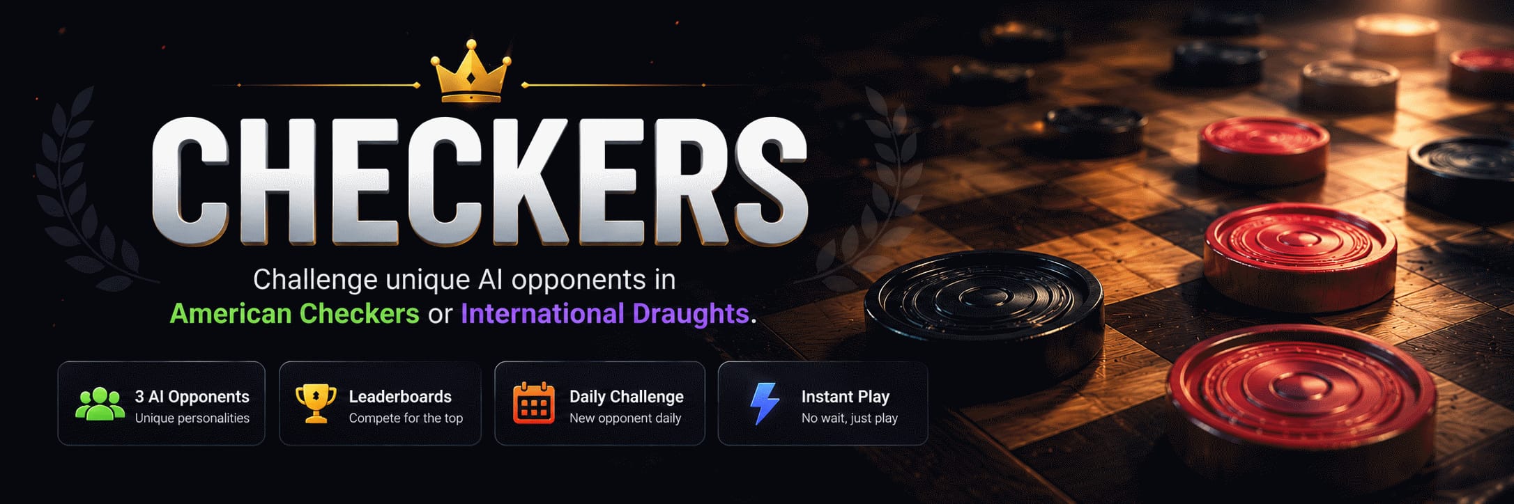 Checkers — Challenge unique AI opponents in American Checkers or International Draughts